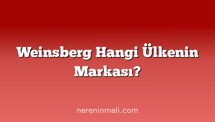 Weinsberg Hangi Ülkenin Markası?