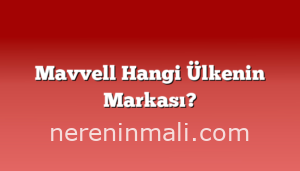 Mavvell Hangi Ülkenin Markası?