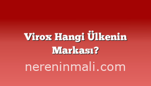 Virox Hangi Ülkenin Markası?