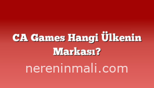 CA Games Hangi Ülkenin Markası?