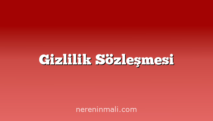 Gizlilik Sözleşmesi