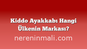 Kiddo Ayakkabı Hangi Ülkenin Markası?