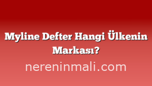 Myline Defter Hangi Ülkenin Markası?