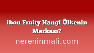 ibon Fruity Hangi Ülkenin Markası?