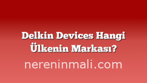 Delkin Devices Hangi Ülkenin Markası?