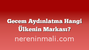 Gecem Aydınlatma Hangi Ülkenin Markası?