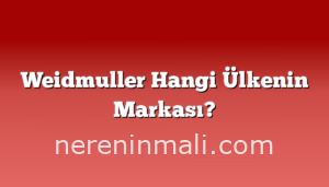 Weidmuller Hangi Ülkenin Markası?