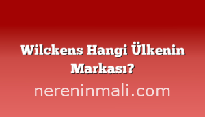 Wilckens Hangi Ülkenin Markası?