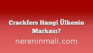 Crackfers Hangi Ülkenin Markası?