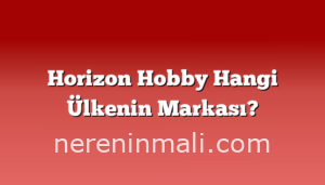 Horizon Hobby Hangi Ülkenin Markası?