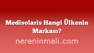 Medisolaris Hangi Ülkenin Markası?