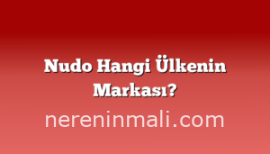 Nudo Hangi Ülkenin Markası?