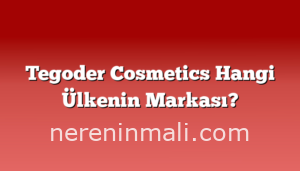 Tegoder Cosmetics Hangi Ülkenin Markası?