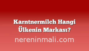 Karntnermilch Hangi Ülkenin Markası?