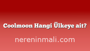 Coolmoon Hangi Ülkeye ait?