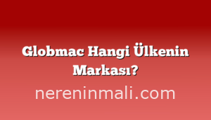 Globmac Hangi Ülkenin Markası?