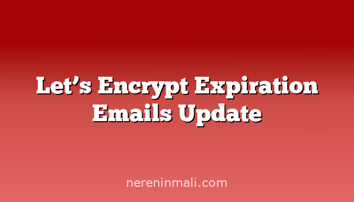 Let’s Encrypt Expiration Emails Update