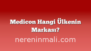 Medicon Hangi Ülkenin Markası?