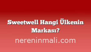 Sweetwell Hangi Ülkenin Markası?