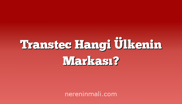 Transtec Hangi Ülkenin Markası?