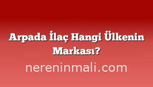 Arpada İlaç Hangi Ülkenin Markası?
