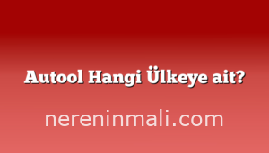 Autool Hangi Ülkeye ait?