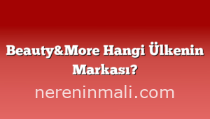 Beauty&More Hangi Ülkenin Markası?