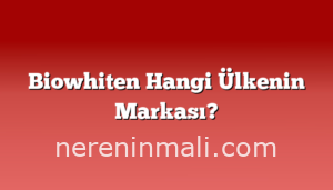 Biowhiten Hangi Ülkenin Markası?
