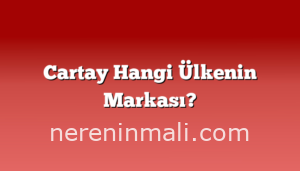 Cartay Hangi Ülkenin Markası?