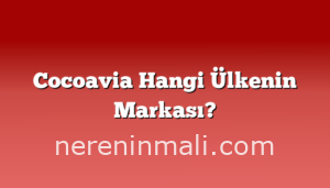 Cocoavia Hangi Ülkenin Markası?