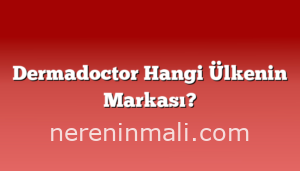 Dermadoctor Hangi Ülkenin Markası?