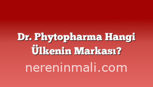 Dr. Phytopharma Hangi Ülkenin Markası?