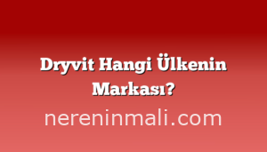 Dryvit Hangi Ülkenin Markası?