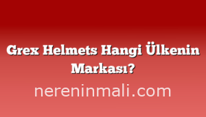 Grex Helmets Hangi Ülkenin Markası?