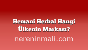 Hemani Herbal Hangi Ülkenin Markası?