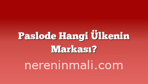 Paslode Hangi Ülkenin Markası?