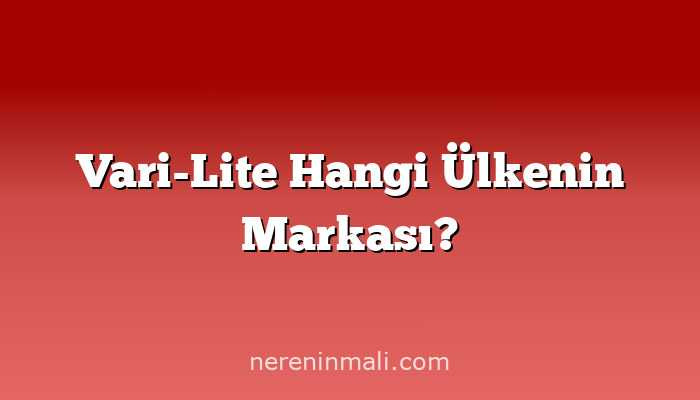 Vari-Lite Hangi Ülkenin Markası?