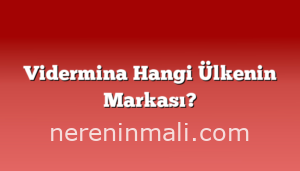 Vidermina Hangi Ülkenin Markası?
