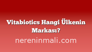 Vitabiotics Hangi Ülkenin Markası?