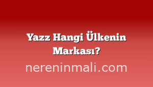 Yazz Hangi Ülkenin Markası?