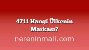 4711 Hangi Ülkenin Markası?
