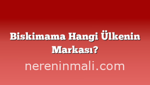 Biskimama Hangi Ülkenin Markası?