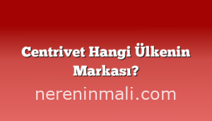 Centrivet Hangi Ülkenin Markası?