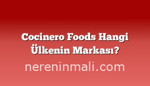 Cocinero Foods Hangi Ülkenin Markası?