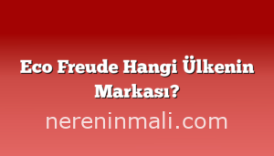 Eco Freude Hangi Ülkenin Markası?