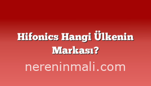 Hifonics Hangi Ülkenin Markası?