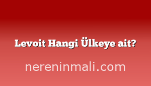 Levoit Hangi Ülkeye ait?