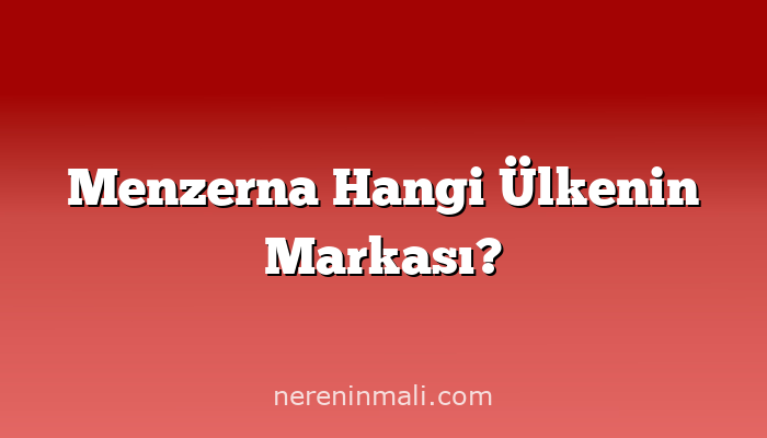 Menzerna Hangi Ülkenin Markası?
