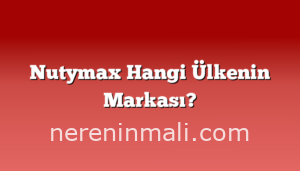 Nutymax Hangi Ülkenin Markası?