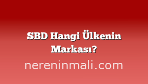 SBD Hangi Ülkenin Markası?